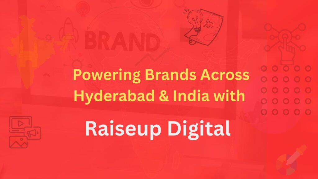 RaiseUp Digital is Top Digital Marketing Company in Hyderabad